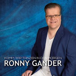 Ronny Gander – Komm, wir tanzen in den Morgen